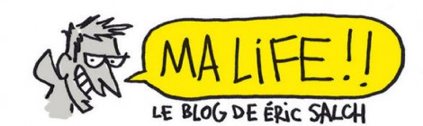 Eric Salch, Ma life, le blog qui tache