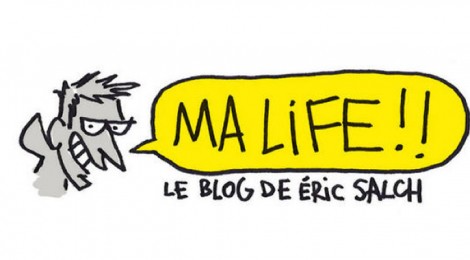 Eric Salch, Ma life, le blog qui tache